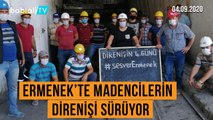 ERMENEK'TE MADENCİLER DİRENİYOR