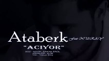 Ataberk feat. Nuray - Acıyor