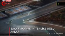 Bakan Varank'ın tehlike dolu anları