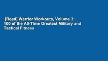 [Read] Warrior Workouts, Volume 3: 100 of the All-Time Greatest Military and Tactical Fitness