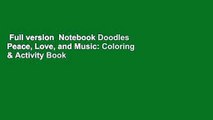 Full version  Notebook Doodles Peace, Love, and Music: Coloring & Activity Book  Best Sellers