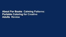 About For Books  Calming Patterns: Portable Coloring for Creative Adults  Review