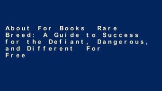 About For Books  Rare Breed: A Guide to Success for the Defiant, Dangerous, and Different  For Free