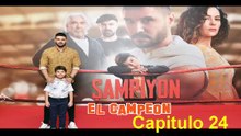 ᴇʟ ᴄᴀᴍᴘᴇᴏɴ (Sᴀᴍᴘɪʏᴏɴ) ᴄᴀᴘɪᴛᴜʟᴏ 24