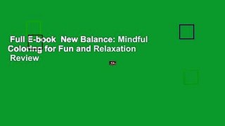 Full E-book  New Balance: Mindful Coloring for Fun and Relaxation  Review