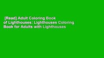 [Read] Adult Coloring Book of Lighthouses: Lighthouses Coloring Book for Adults with Lighthouses