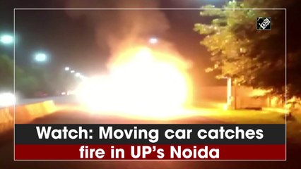 Moving car catches fire in UP’s Noida