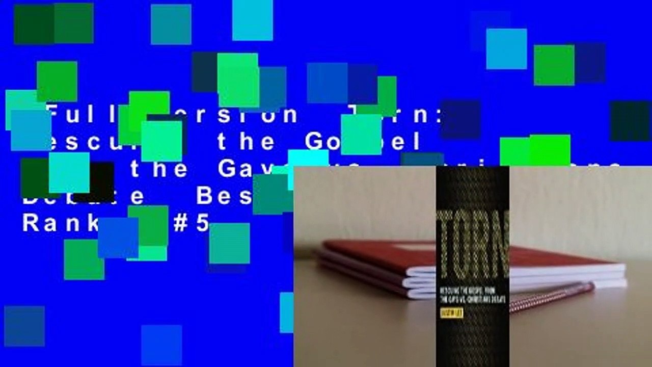 Full Version  Torn: Rescuing the Gospel from the Gays-vs.-Christians Debate  Best Sellers Rank : #5