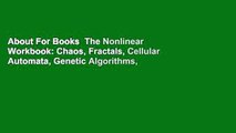 About For Books  The Nonlinear Workbook: Chaos, Fractals, Cellular Automata, Genetic Algorithms,