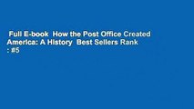 Full E-book  How the Post Office Created America: A History  Best Sellers Rank : #5