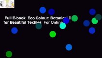 Full E-book  Eco Colour: Botanical Dyes for Beautiful Textiles  For Online