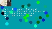 Full E-book  Natural Wonders: Portable Coloring for Creative Adults  Best Sellers Rank : #1