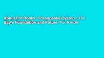 About For Books  Chesapeake Oysters: The Bay's Foundation and Future  For Kindle