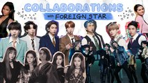 [Pops in Seoul] Collaborations With Foreign Stars [K-pop Dictionary]