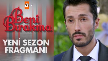Beni Bırakma Yeni Sezon Fragmanı