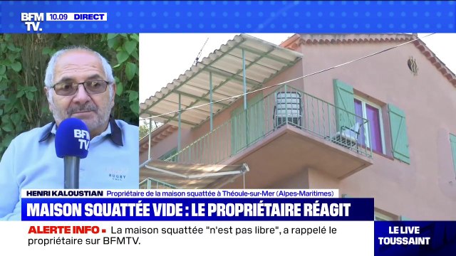 Henri Kaloustian (propriétaire de la maison squattée à Théoule-sur-Mer): Je ne vais pas attendre un mois pour rentrer
