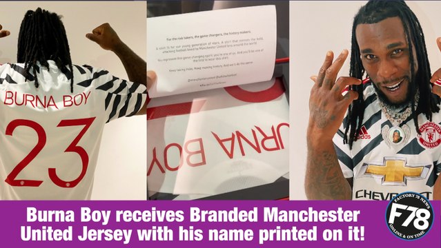 F78NEWS: Burna Boy receives Branded Manchester United Jersey with his name printed on it! #F78News #BurnaBoy #ManchesterUnitedJersey