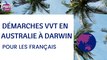 Démarches VVT en Australie à Darwin pour les Français