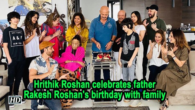 Hrithik Roshan celebrates father Rakesh Roshan birthday with family