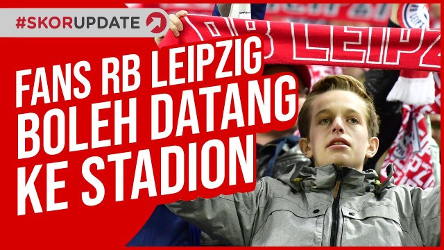 FANS RB LEIPZIG SUDAH BISA HADIR KE STADION