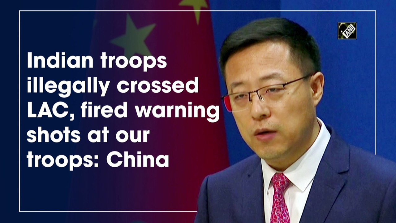 Indian troops illegally crossed LAC, fired warning shots at our troops: China