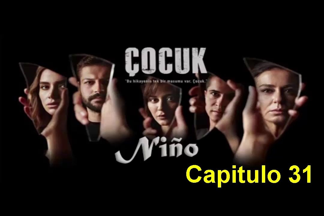 Cocuk (Niño) Capitulo 31