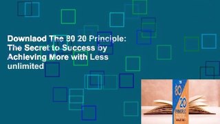 Downlaod The 80 20 Principle: The Secret to Success by Achieving More with Less unlimited