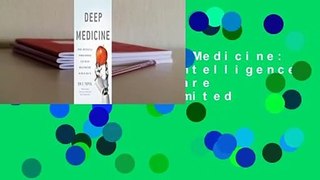 read online Deep Medicine: How Artificial Intelligence Can Make Healthcare Human Again unlimited