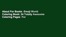 About For Books  Emoji World Coloring Book: 24 Totally Awesome Coloring Pages  For Online