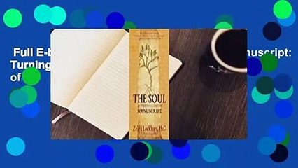 Full E-book  The Soul of the Full-Length Manuscript: Turning Life's Wounds into the Gift of