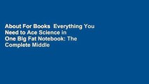 About For Books  Everything You Need to Ace Science in One Big Fat Notebook: The Complete Middle