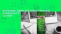 Full version  Career and College Readiness Counseling in P-12 Schools, Second Edition Complete