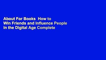 About For Books  How to Win Friends and Influence People in the Digital Age Complete