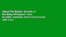 About For Books  Secrets of the Baby Whisperer: How to Calm, Connect, and Communicate with Your