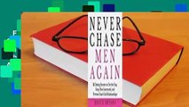 Full version  Never Chase Men Again: 38 Dating Secrets To Get The Guy, Keep Him Interested, And