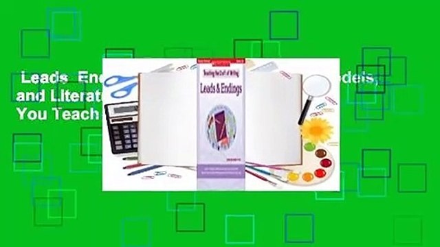 Leads Endings: Lessons, Strategies, Models, and Literature Connections That Help You Teach and