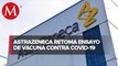 AstraZeneca reanudó hoy los ensayos clínicos para vacuna contra coronavirus