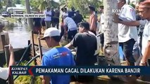 Tergenang Banjir, Warga Mempawah Batal Makamkan Jenazah