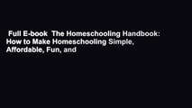 Full E-book  The Homeschooling Handbook: How to Make Homeschooling Simple, Affordable, Fun, and