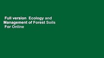 Full version  Ecology and Management of Forest Soils  For Online