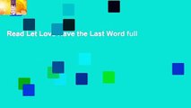 Read Let Love Have the Last Word full