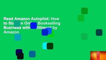Read Amazon Autopilot: How to Start an Online Bookselling Business with Fulfillment by Amazon