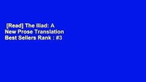 [Read] The Iliad: A New Prose Translation  Best Sellers Rank : #3
