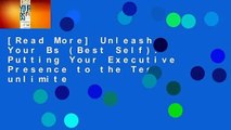 [Read More] Unleash Your Bs (Best Self): Putting Your Executive Presence to the Test unlimite