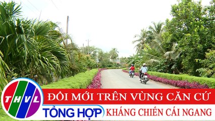 Văn minh đô thị: Đổi mới trên vùng căn cứ kháng chiến Cái Ngang