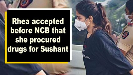 Rhea accepted before NCB that she procured drugs for Sushant