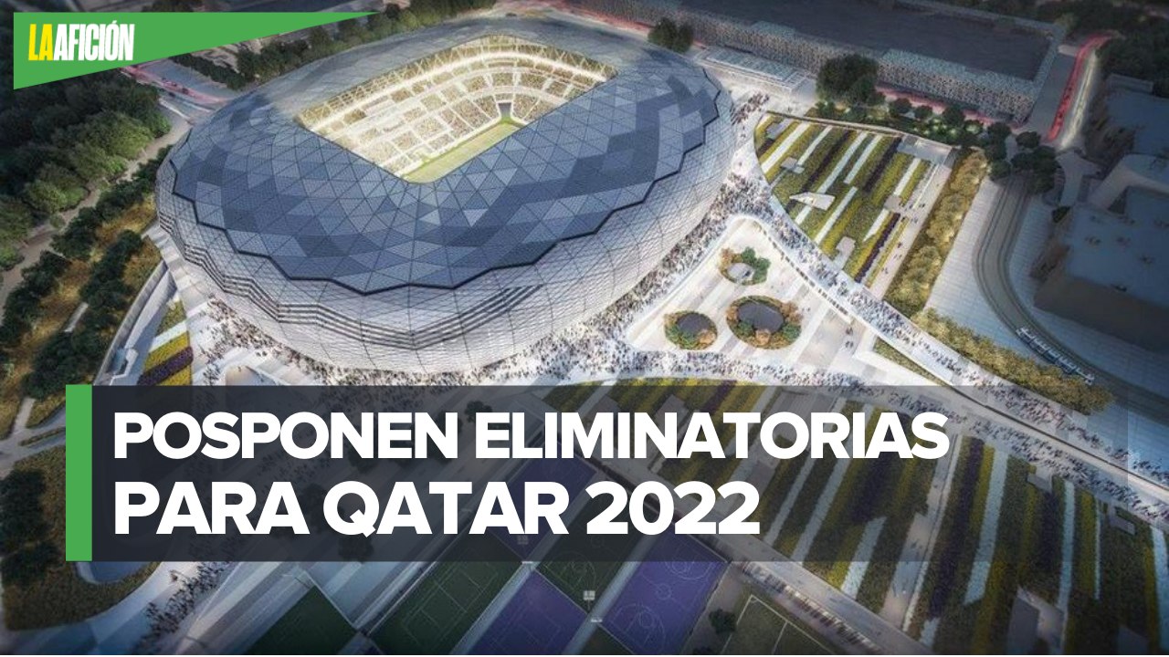 Concacaf pospone hasta marzo las eliminatorias al Mundial de Qatar 2022