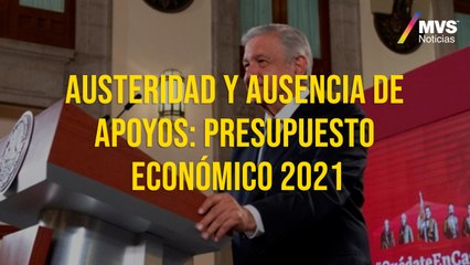Austeridad y ausencia de apoyos: Presupuesto Económico 2021