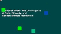 About For Books  The Convergence of Race, Ethnicity, and Gender: Multiple Identities in