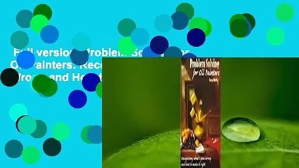 Full version  Problem Solving for Oil Painters: Recognizing What's Gone Wrong and How to Make it
